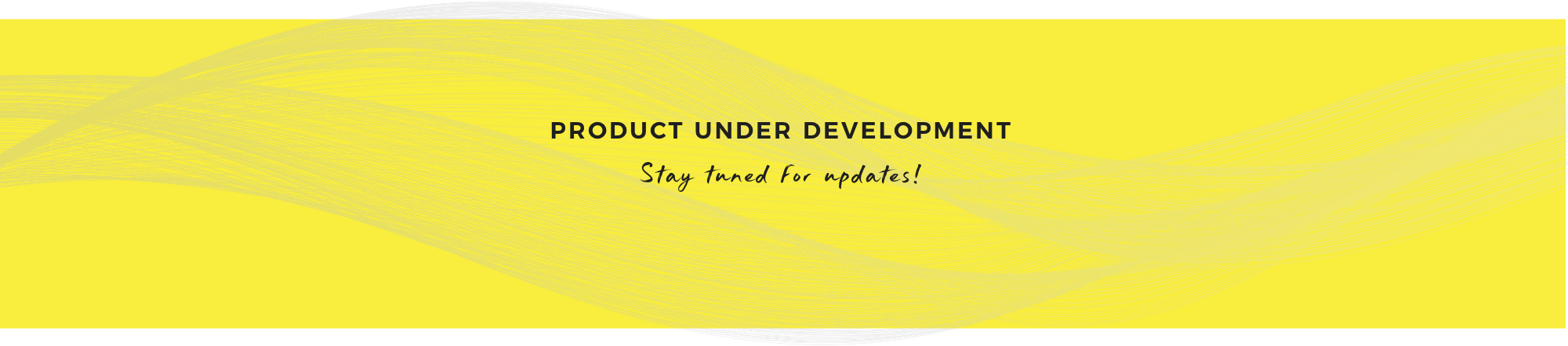 product under development banner